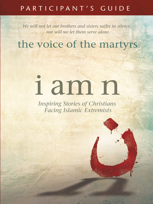 Title details for I Am N Participant's Guide by The Voice of the Martyrs - Available